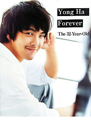 Yong Ha Forever. The 32 Year-Old