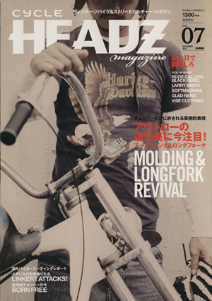 CYCLE HEADZ magazine(Vol.7) MOLDING&LONGFORK REVIVAL 実用百科