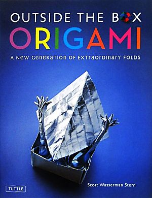 Outside the box origami a new generation of extraordinary folds