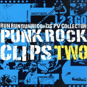 PUNK ROCK CLIPS vol.2～RUN RUN RUN Records PV COLLECTION～