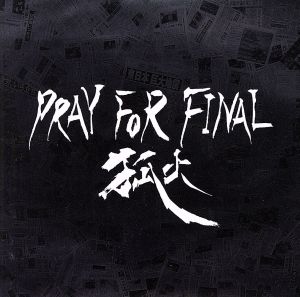 PRAY FOR FINAL