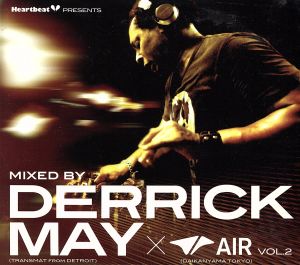 Heartbeat Presents Mixed By Derrick May×Air Vol.2