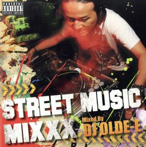 STREET MUSIC MIXXX Mixed By DJ OLDE-E