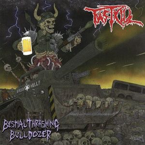 BESTIAL THRASHING BULLDOZER ～恐怖のスラッシュ殺戮兵器～