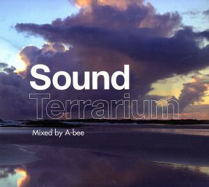 Sound Terrarium(mixed by A-bee)