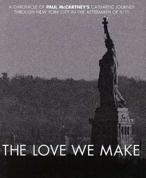 THE LOVE WE MAKE～9.11からコンサート・フォー・ニューヨーク・シティへの軌跡(Blu-ray Disc)