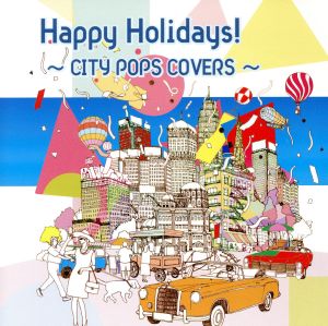 Happy Holidays！～CITY POPS COVERS～