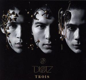 TROIS(初回生産限定盤)(DVD付)