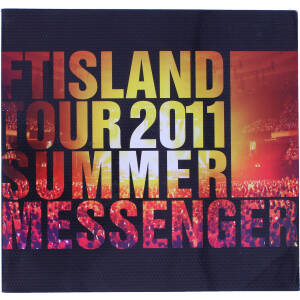 FTISLAND Tour 2011 Summer “Messenger