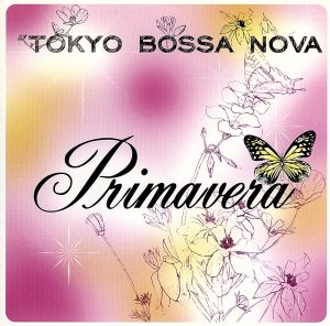 TOKYO BOSSA NOVA ～Primavera～