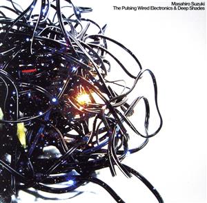 The Pulsing Wired Electronics&Deep Shades