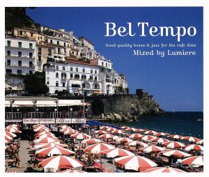 Bel Tempo～Good quality bossa&jazz for the cafe time～Mixed by Lumiere