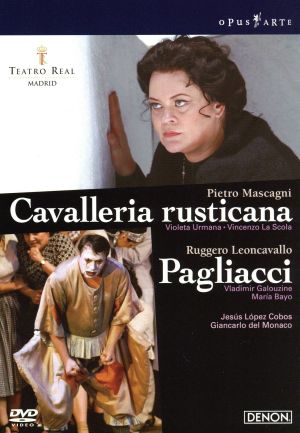 マスカーニ:歌劇「カヴァレリア・ルスティカーナ」/レオンカヴァッロ:歌劇「道化師」マドリッド王立劇場2007