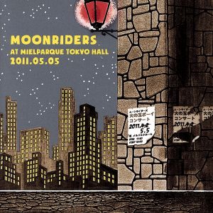 moonriders LIVE at MIELPARQUE TOKYO HALL 2011.05.05“火の玉ボーイコンサート