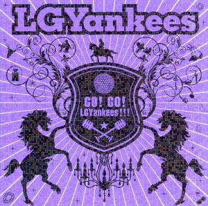 GO！ GO！ LGYankees!!!