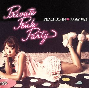 PEACH JOHN×DJ MAYUMI Private Pink Party