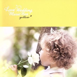 LOVE WEDDING MUSIC BOX～Yellow