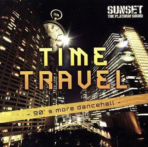 TIME TRAVEL-90's more Dancehall-