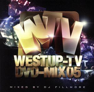 Westup-TV DVD-MIX 05 mixed by DJ FILLMORE(DVD付)