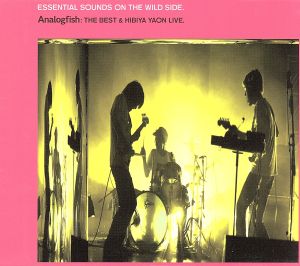 ESSENTIAL SOUNDS ON THE WILD SIDE.-ANALOGFISH:THE BEST&HIBIYA YAON LIVE.-