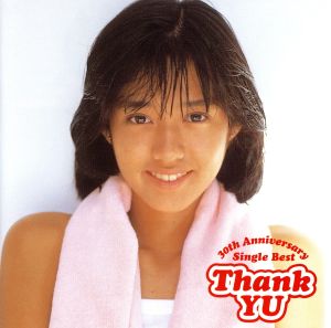 Thank YU～30th Anniversary Single Best～