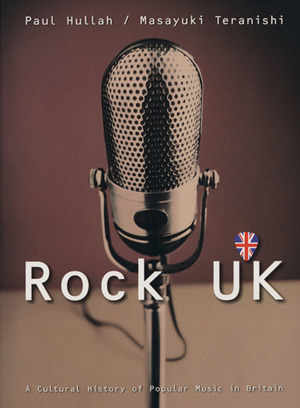 Rock UK A Cultural History of