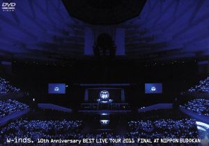 w-inds.BEST LIVE TOUR 2011 FINAL at 日本武道館
