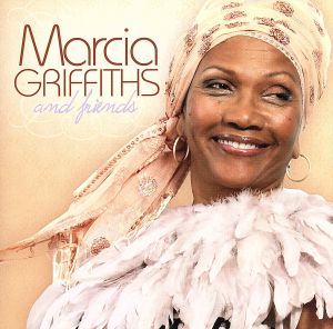 MARCIA GRIFFITHS AND FRIENDS