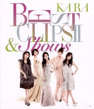 KARA BEST CLIPSⅡ & SHOWS(Blu-ray Disc)