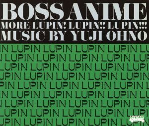 ルパン三世アニメ化40周年記念 BOSS ANIME～MORE LUPIN！ LUPIN!! LUPIN!!!～