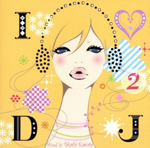 I Love DJ 2 Jazzy Cover Mix-Mixed by Takashi Kawate