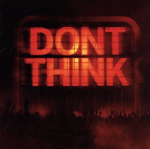 DON'T THINK-LIVE AT FUJI ROCK FESTIVAL-(DVD付)
