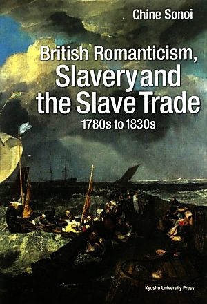 British Romanticism,Slavery and the Slave Trade 1780s to 1830s