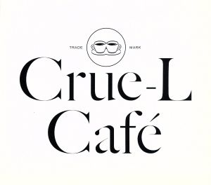 Crue-L Cafe Compiled by KENJI TAKIMI