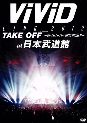 ViViD LIVE 2012「TAKE OFF～Birth to the NEW WORLD～」at BUDOKAN