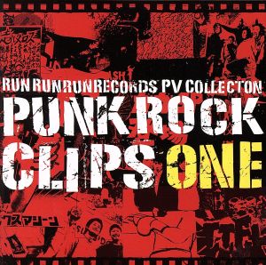 PUNK ROCK CLIPS vol.1～RUN RUN RUN Records PV COLLECTION～