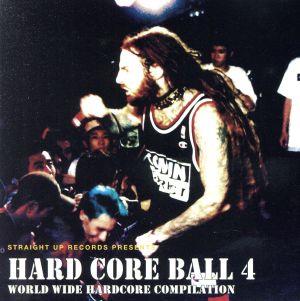 HARD CORE BALL 4