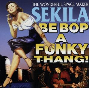 BE BOP A FUNKY THANG！