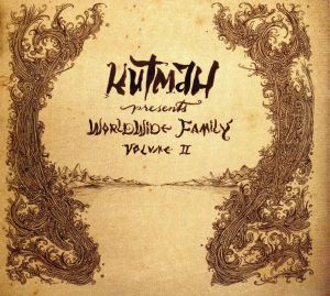 Kutmah presents Worldwide Family Volume 2