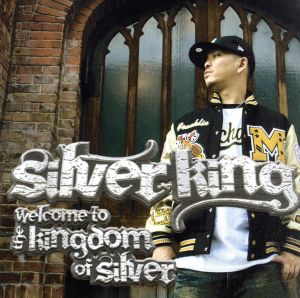 WELCOME TO THE KINGDOM OF SILVER