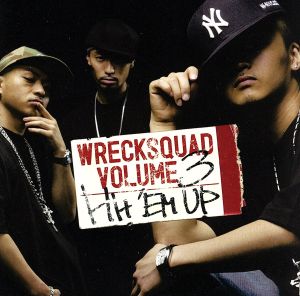 WRECK SQUAD VOLUME 3/HIT 'EM UP