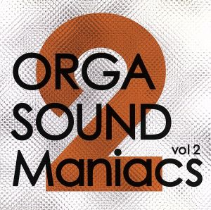 ORGASOUND Maniacs vol 2