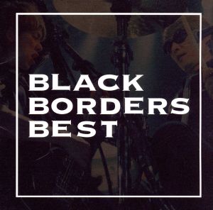 BLACK BORDERS BEST