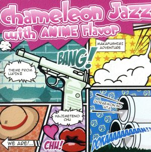 Chameleon Jazz with ANIME Flavor