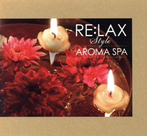 RE:LAX“AROMA SPA