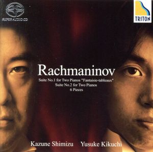 ラフマニノフ:2台のピアノのための組曲第1番&第2番 6つの小品(SACD) <SACD>