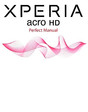 Xperia acro HD Perfect Manual