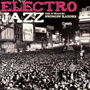 ELECTRO JAZZ Edit & Mixed By SWINGIN'RAZORS