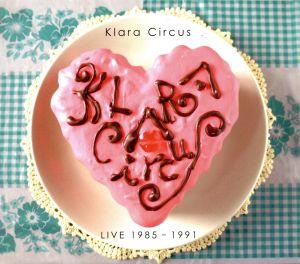 Klara Circus LIVE 1985-1991(DVD付)