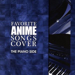 favorite ANIME songs cover THE PIANO SIDE